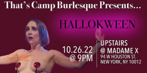 That's Camp Burlesque Show @ Top Bar - Madame X