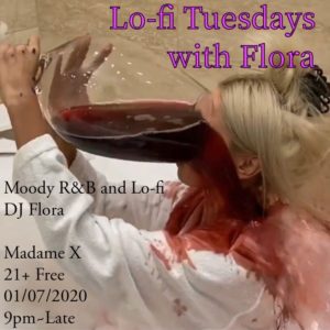 Lo-Fi Tuesdays with DJ Flora @ Madame X - Main Bar