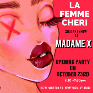 La Femme Cheri - Art Show Opening Night @ Madame X - Main Bar