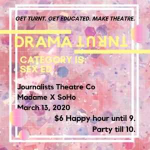 DramaTURNT: Sex Education with The Journalists @ Madame X - Top Bar